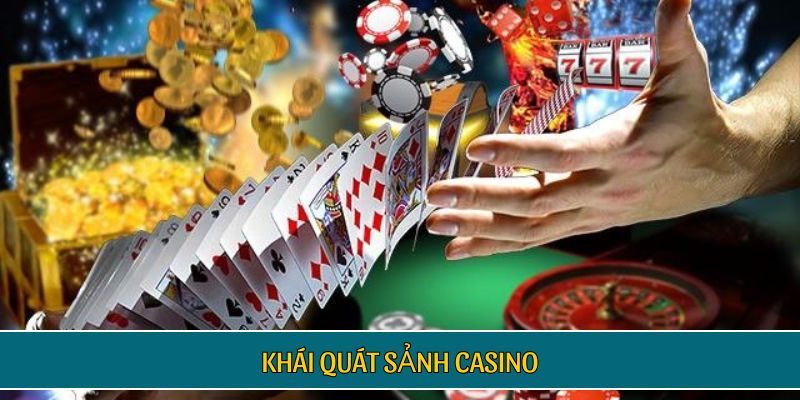 Khái quát sảnh casino