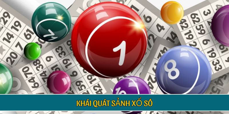 Khái quát sảnh xổ số